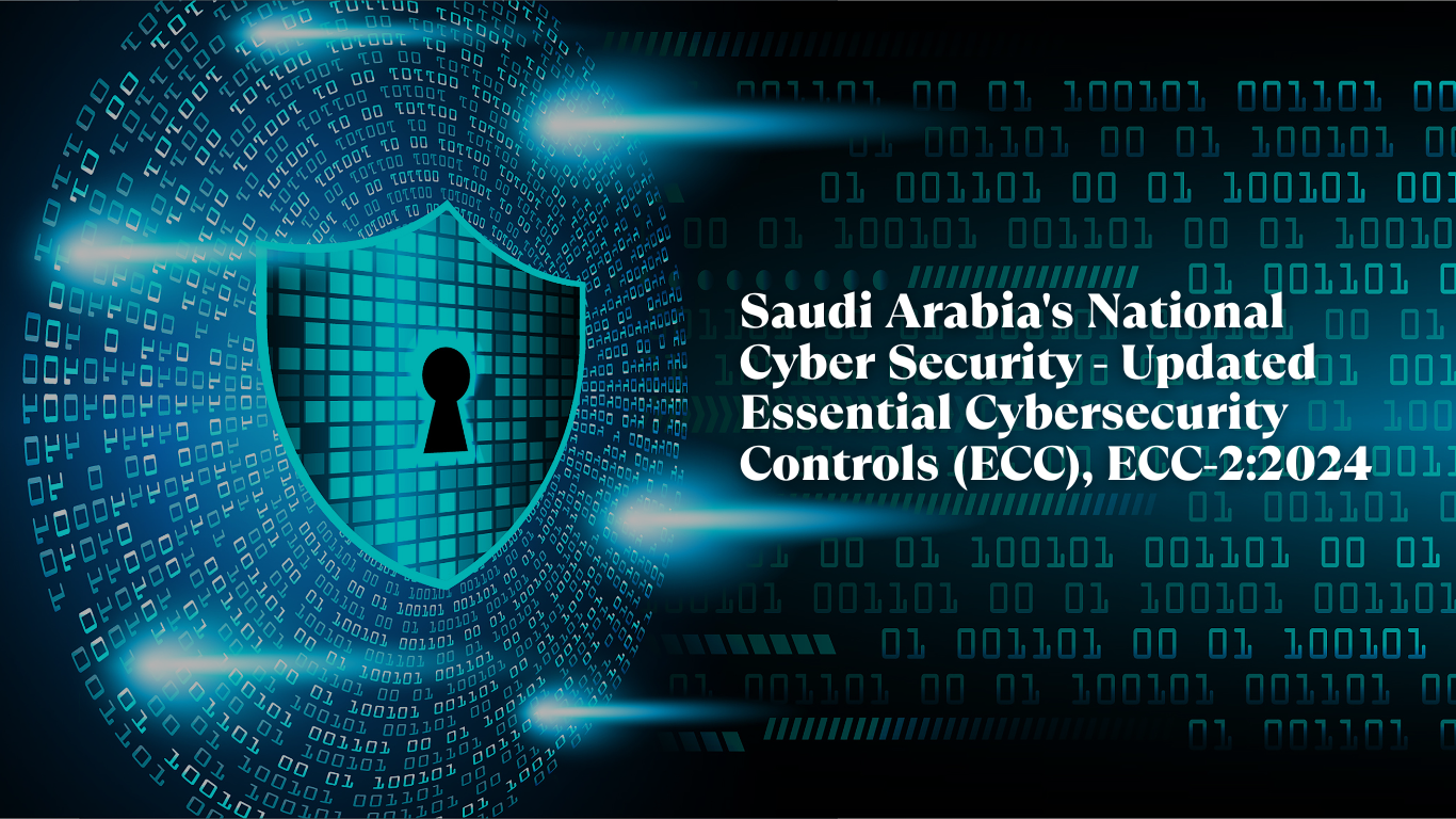 Saudi Arabia's National Cyber Security - Updated Essential Cybersecurity Controls (ECC), ECC-22024